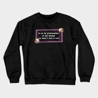 Witches granddaughters Crewneck Sweatshirt